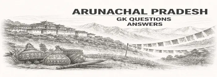 Arunachal Pradesh GK Questions